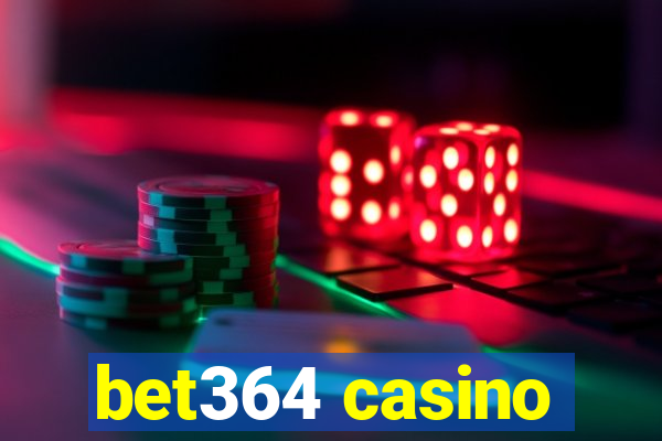 bet364 casino